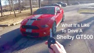 What It's Like To Drive a Shelby GT500!