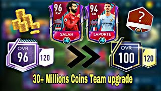 30+ MILLION COINS TEAM UPGRADE | 96 OVR TO 100 OVR | FIFA MOBILE 19 TEAM UPGRADE!!