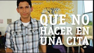 QUE NO HACER EN LA PRIMERA CITA!!! D: