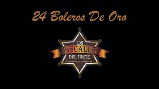 Mix 24 Boleros de Oro - Los Fiscales Del Norte