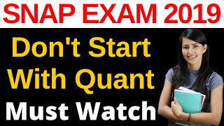 Don't Start With Quant Section In SNAP Exam 2019 [Must Watch Before Exam]