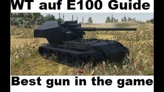 World of Tanks - WT auf E100 Review & Guide  - Best gun in the game