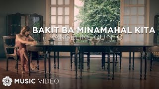 Angeline Quinto - Bakit Ba Minamahal Kita (Official Music Video)
