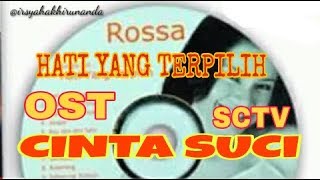 Lirik Lagu Ost Cinta Suci - Rossa Hati Yang Terpilih