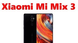 Таинственный Xiaomi Mi Mix 3! Новый Meizu 16S. Фаблет Honor 8X. Убогий Elephone