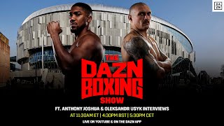 The DAZN Boxing Show Featuring Anthony Joshua And Oleksandr Usyk