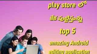 Most amazing top five professional Android editing applications in Telugu+amazing WhatsApp editing