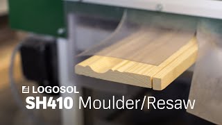 Logosol SH410 | Resawing & Moulding in one operation | LOGOSOL