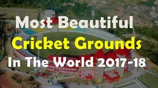 Top 5 Most beautiful cricket stadium in the world 2017 -18 | Best beautiful cricket ground 2018