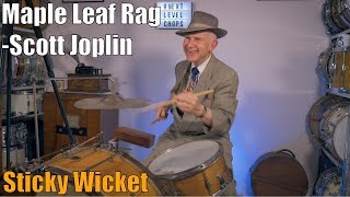 Maple Leaf Rag by Scott Joplin - Sticky Wicket Drummer