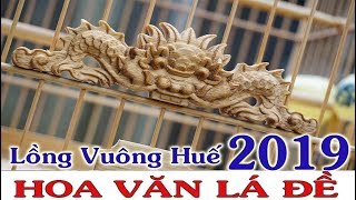 Lồng Vuông 19 Nan, Lá Đề Khung Triện Cửa Chạm Rồng - Giá 1.650K | Mã SP:  26001