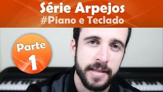 Série Arpejos - Parte 1 de 3 - TECLADO & PIANO