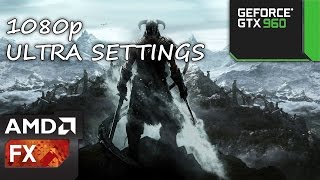 The Elder Scrolls V: Skyrim : GTX 960 / FX 6300@3.5 (1080P/ULTRA)