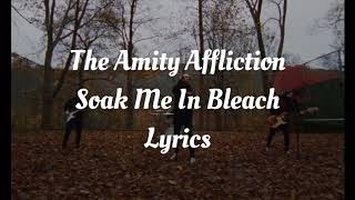 The Amity Affliction - Soak Me In Bleach Lyrics