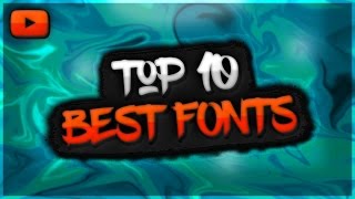 TOP 10 BEST FREE FONTS FOR GFX 2017! (YouTube Banners, Thumbnails & More)