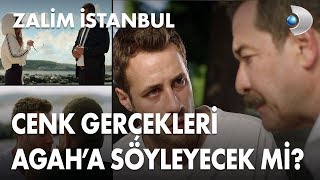 Cenk gerçekleri Agah'a söyleyecek mi? - Zalim İstanbul 10. Bölüm