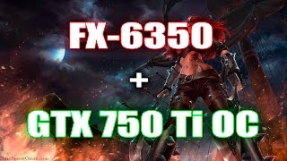 League of Legends - FX 6350 Black Edition + GTX 750 Ti OC