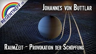 RaumZeit - Provokation der Schöpfung - Johannes von Buttlar