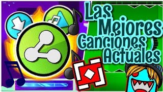 ¡Las Mejores Canciones Actuales De Geometry Dash 2.11!