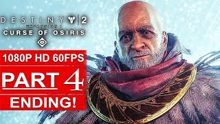 DESTINY 2 Curse Of Osiris ENDING Gameplay Walkthrough Part 4 CAMPAIGN STORY [1080p HD 60FPS]