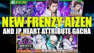 Bleach Brave Souls NEW FRENZY AIZEN 5/6 STAR STATS plus JP HEART ATTRIBUTE GACHA