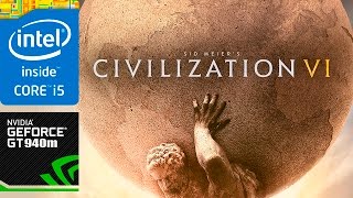 Sid Meier's Civilization VI - GeForce 940m 2GB Gaming (Asus R556L) + Download link