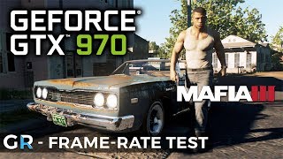 MAFIA 3 GTX 970 FPS | FRAME-RATE BENCHMARK TEST | 1080p/High/Max Settings