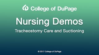 Nursing Demos: Tracheostomy Care and Suctioning