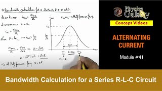 41. Class 12th Physics | Alternating Current | Bandwidth Calculation for a Series R-L-C Circuit