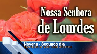 Novena em honra de Nossa Senhora de Lourdes - Segundo dia