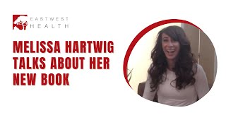Melissa Hartwig with East West Health