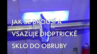 Jak se brousí a vsazuje dioptrické sklo do obruby | WECO E.3 | 4K