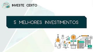5 MELHORES INVESTIMENTOS PARA SAIR DA POUPANÇA - 2019