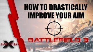 How to drastically IMPROVE YOUR AIM in Battlefield 3