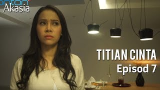 HIGHLIGHT: Episod 7 | Titian Cinta