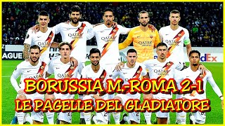 BORUSSIA MÖNCHENGLADBACH-ROMA 2-1: Le Pagelle del Gladiatore