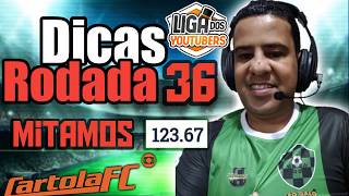 DICAS #36 RODADA | CARTOLA FC 2019 | 123,67 PONTOS MITAMOS!!