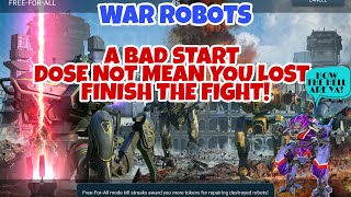War Robots -    A Bad Start Does Not Mean You Lost - Finish The Fight!