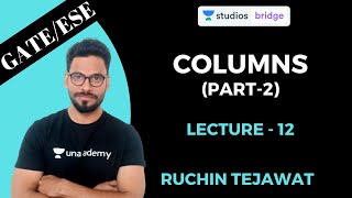 L12: Columns (Part - 2) | Reinforced Concrete Cement | GATE/ESE | Ruchin Tejawat