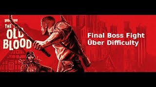 Wolfenstein The Old Blood Final Boss Fight Über Difficulty