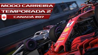 F1 2018 MODO CARREIRA - PARTE 28 - CANADÁ - PT-BR - LOGITECH G27