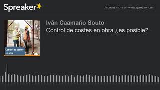 Control de costes en obra ¿es posible?
