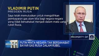 Putin Minta Negara Tak Bersahabat Bayar Gas Rusia dalam Rubel
