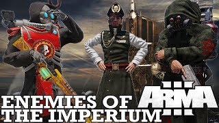 Enemies of the Imperium | ArmA 3 40k - A Fustercluck in Only War
