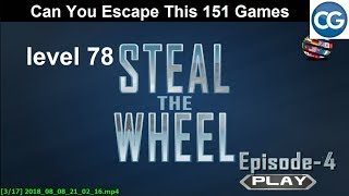 [Walkthrough] Can You Escape This 151 Games level 78 - Steal the wheel episode 4 - Complete Game