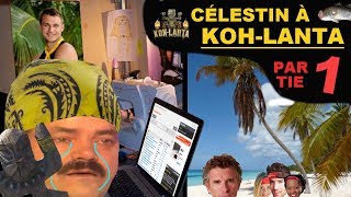 Célestin à KOH-LANTA ! #Partie1