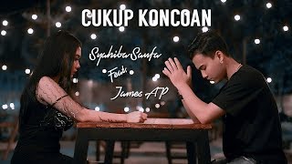 Syahiba Saufa Ft. James AP - Cukup Koncoan (Official Music Video)
