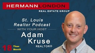 Ep. 18 St. Louis Realtor Podcast With Adam Kruse-Than Merrill of A&E's Flip This House