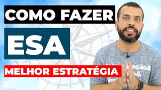 COMO FAZER A PROVA DA ESA! a MELHOR estratégia!