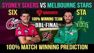 Sydney Sixers vs Melbourne Stars Final Match Prediction | SIX VS STA BBL FINAL MATCH DREAM 11 TEAM |